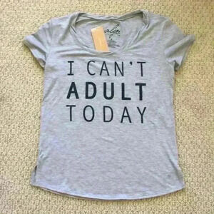 I can’t adult today T-shirt